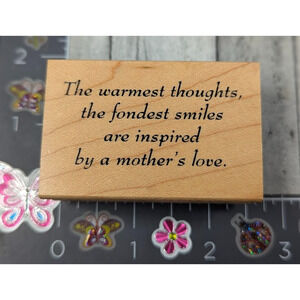 Great Impressions Warmest Thoughts Inspired Mother Love Rubber‎ Stamp Wood #K79